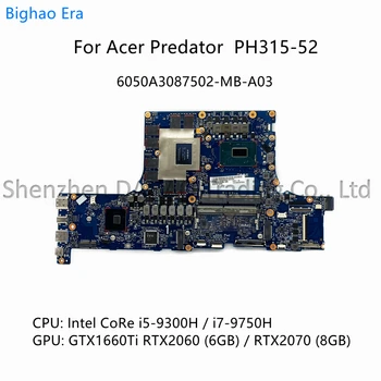 עבור Acer טורף PH315-52 מחשב נייד לוח אם עם i5-9300H i7-9750H CPU GTX1660Ti RTX2060 RTX2070 6G/8G-GPU 6050A3087502-MB-A03
