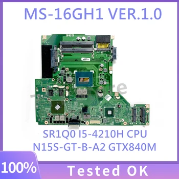 MS-16GH1 VER.1.0 Mainboard עבור MSI GE60 GP60 MS-16GH1 מחשב נייד לוח אם SR1Q0 I5-4210H CPU N15S-GT-B-A2 GTX840M 100% נבדק אישור