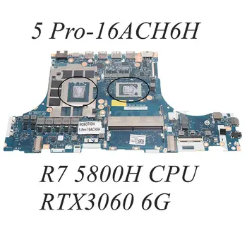NM-D562 5B21B90026 הראשי לוח Lenovo הלגיון 5 Pro-16ACH6H לוח האם של המחשב האישי עם R7 5800H מעבד+RTX3060 6GB